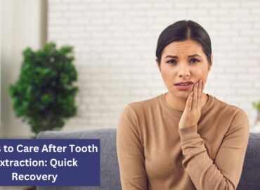 Care After Tooth Extraction